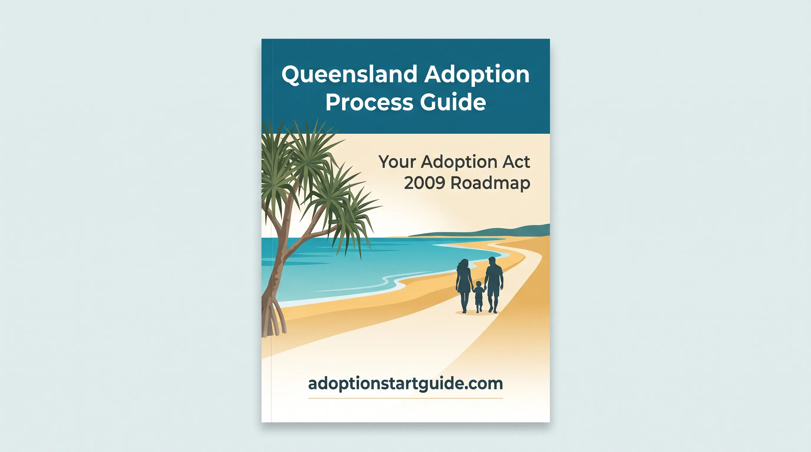 Queensland Adoption Guide — Navigate the 2009 Act with Confidence