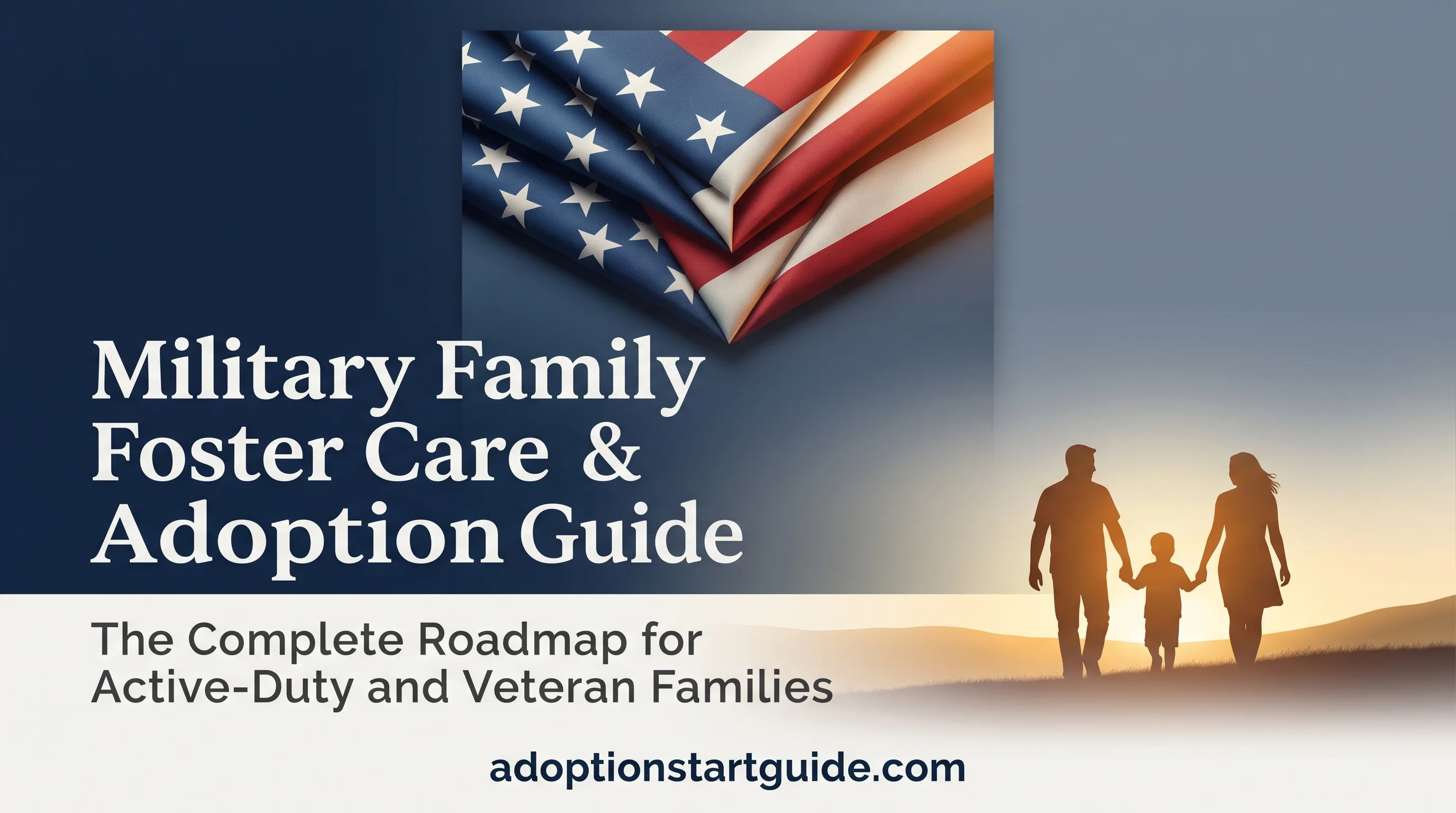 Military Family Foster Care & Adoption Guide — PCS-Proof Your Path to Parenthood