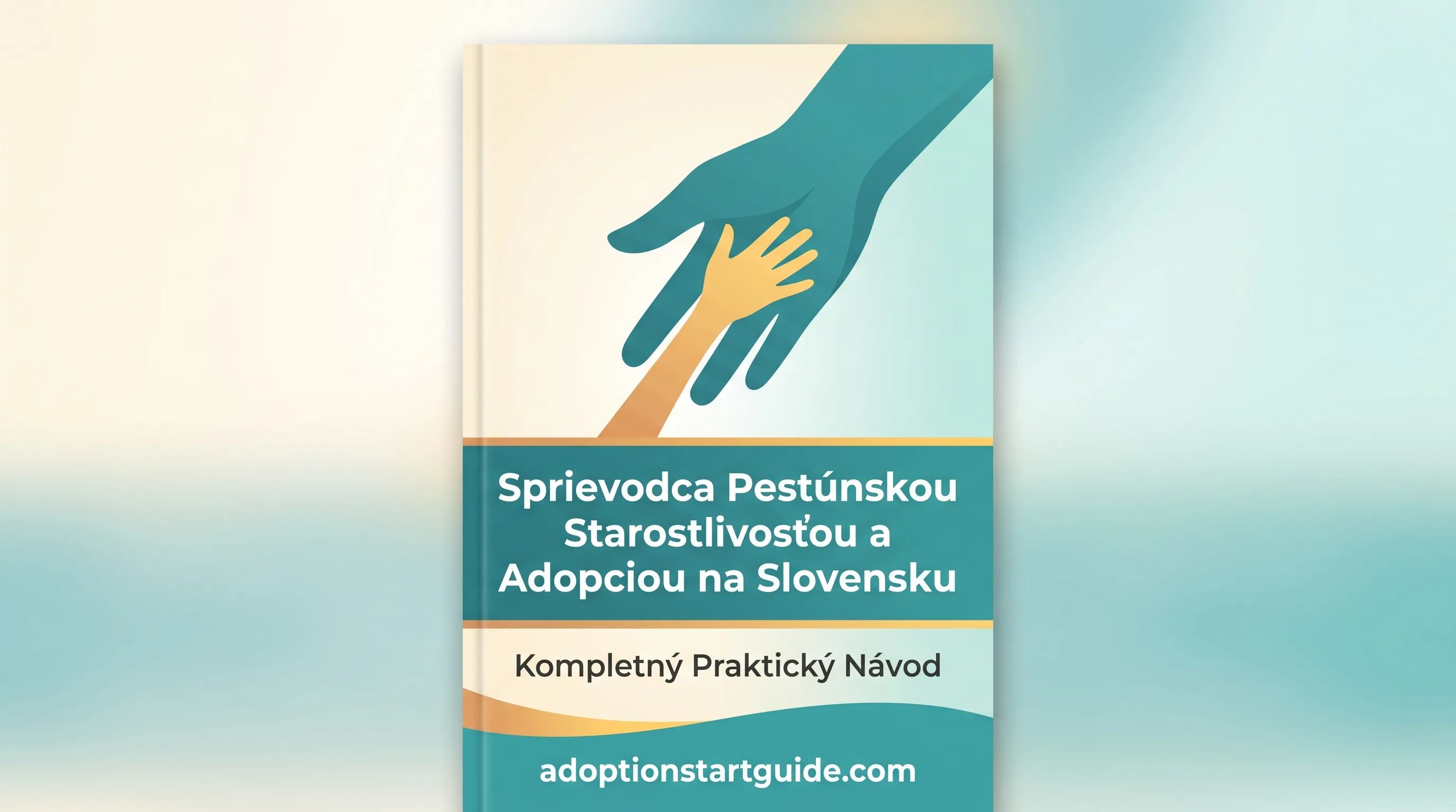 Sprievodca Adopciou a Pestúnstvom na Slovensku — Od Žiadosti po Rodinu