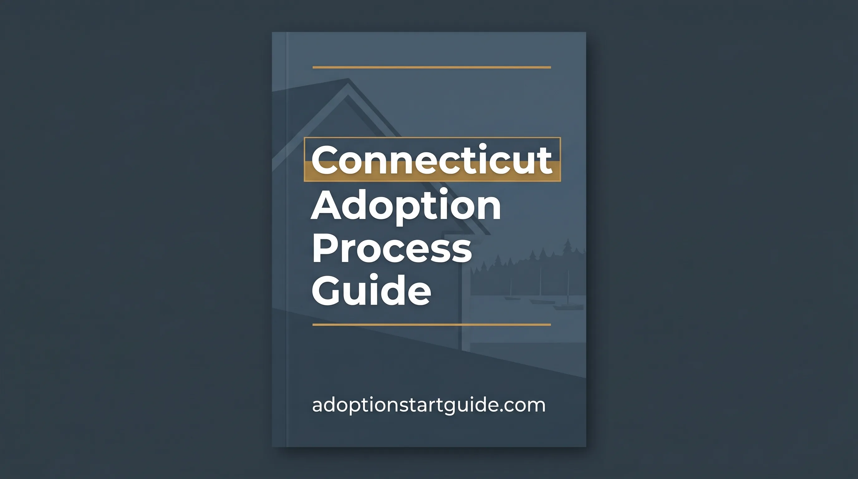Connecticut Adoption Guide — Dual-Court System, C.G.S. Title 45a, and the 48-Hour Rule