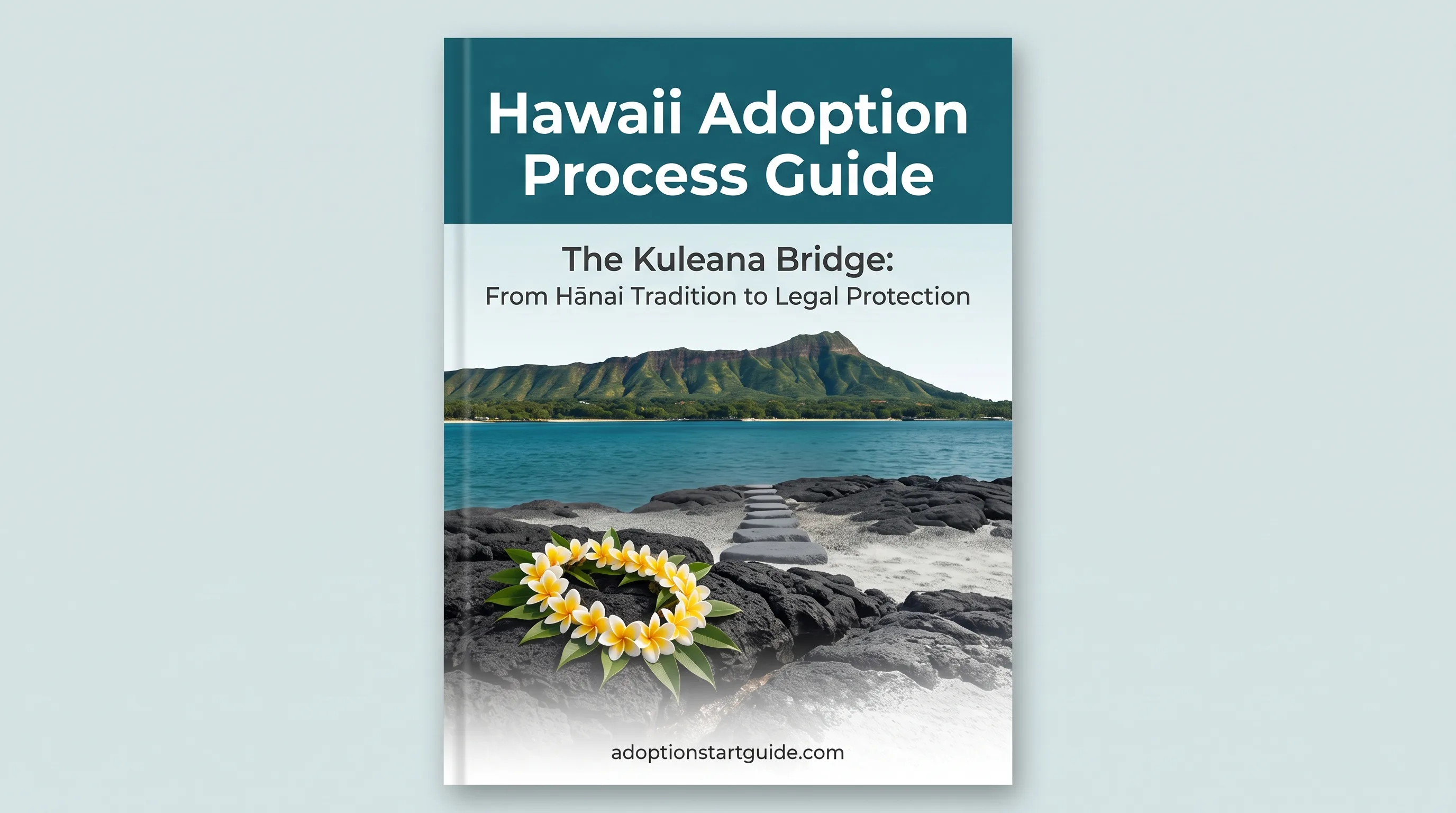 Hawaii Adoption Process Guide — From Hānai to Legal Finalization