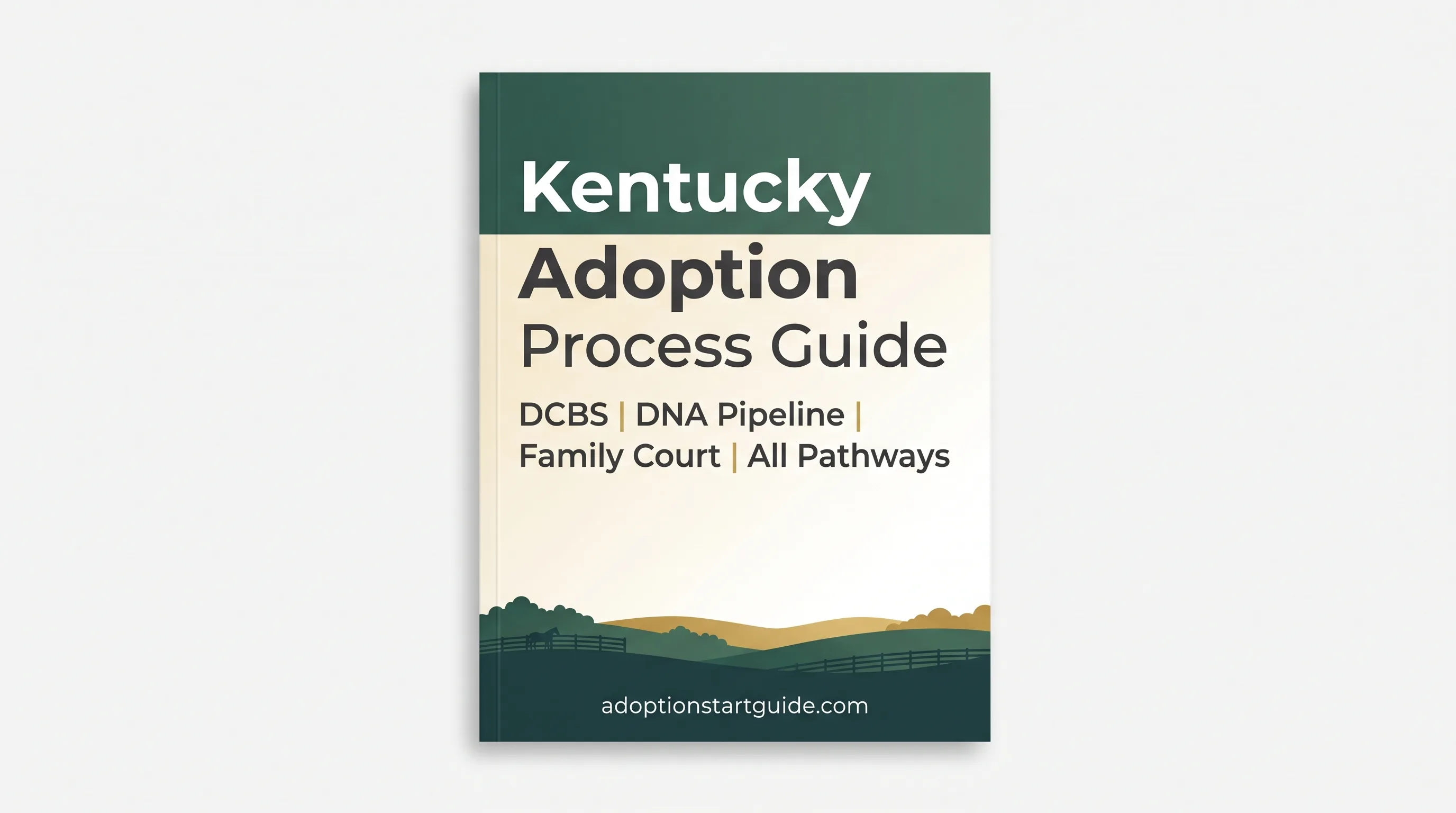 Kentucky Adoption Guide — Navigate DCBS, the DNA Pipeline, and KinFirst