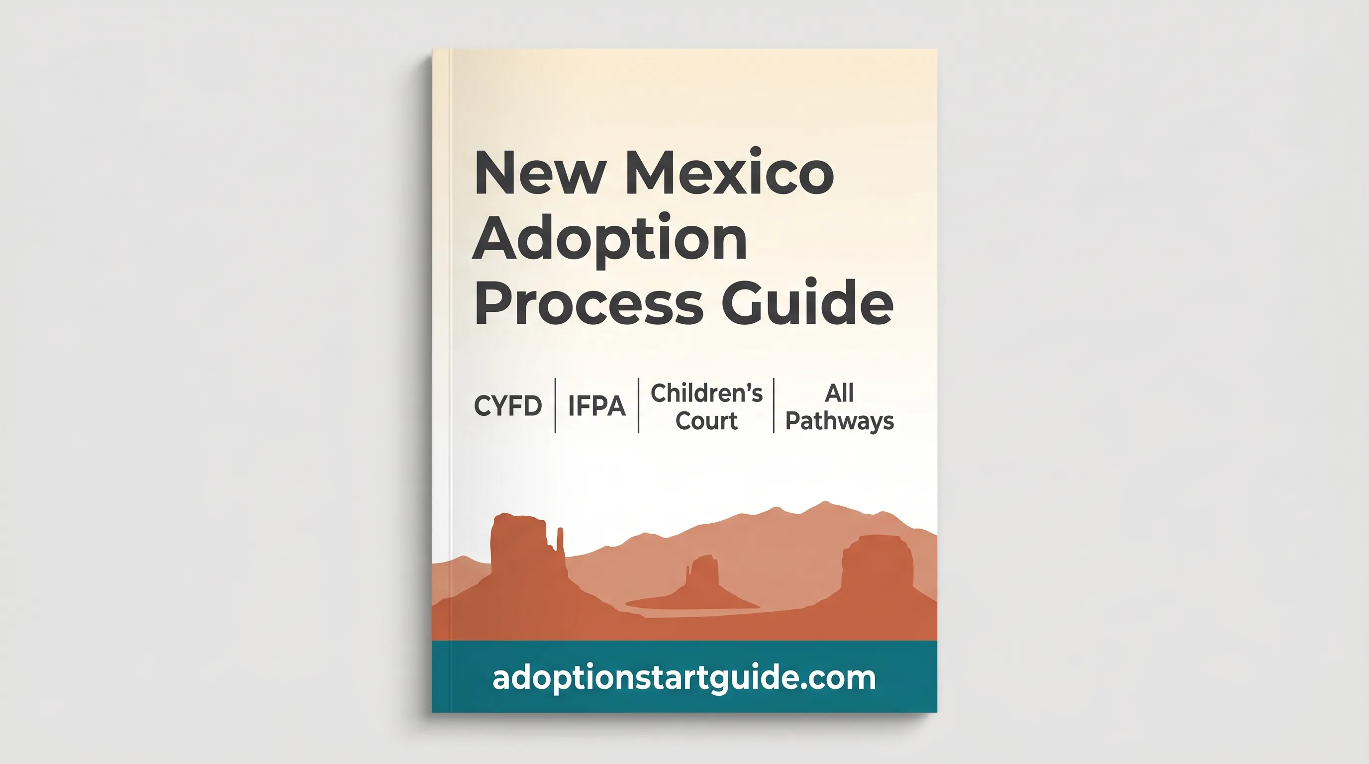 New Mexico Adoption Process Guide — Navigate CYFD, IFPA, and the Children's Court