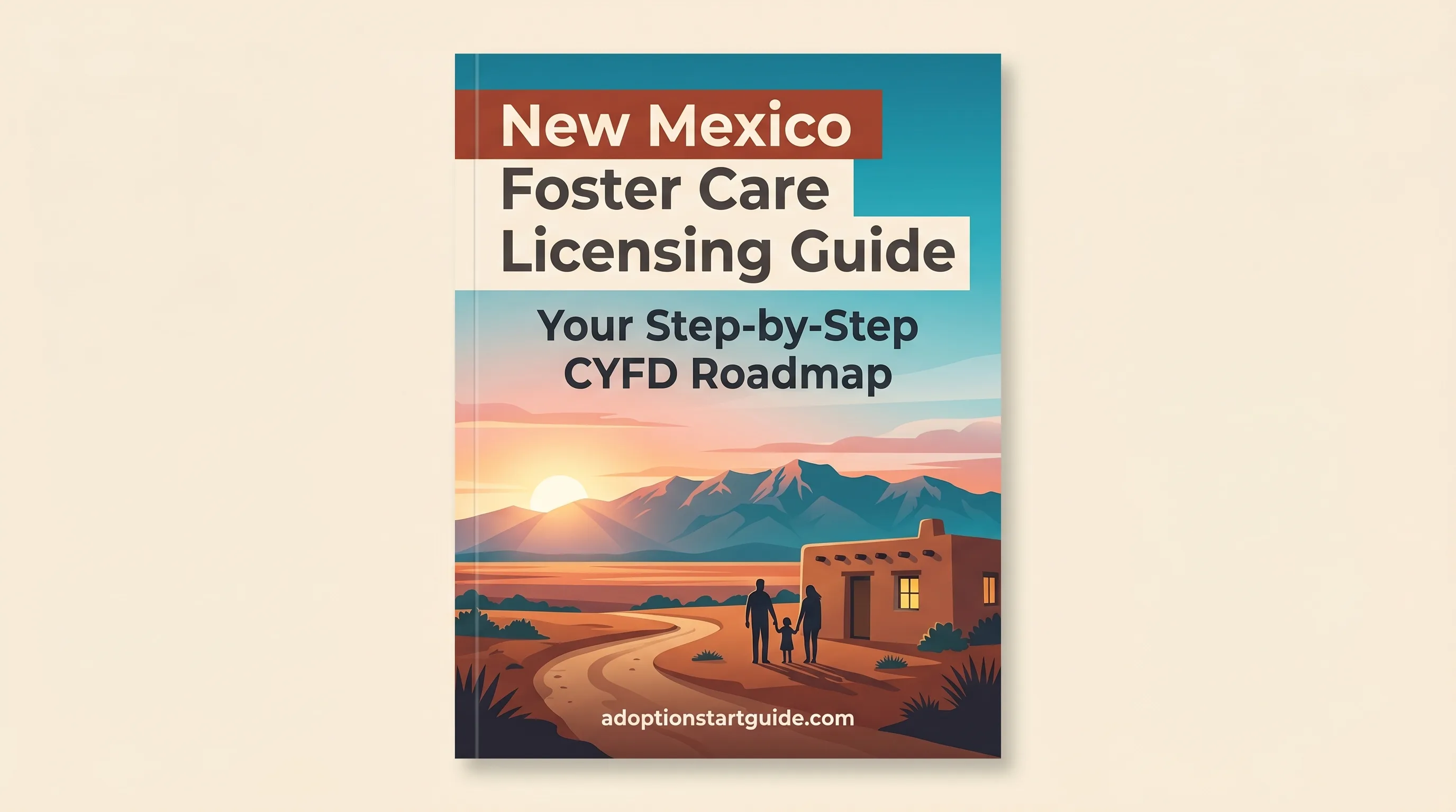 New Mexico Foster Care Licensing Guide — Navigate CYFD, READI NM, and the Kevin S. System